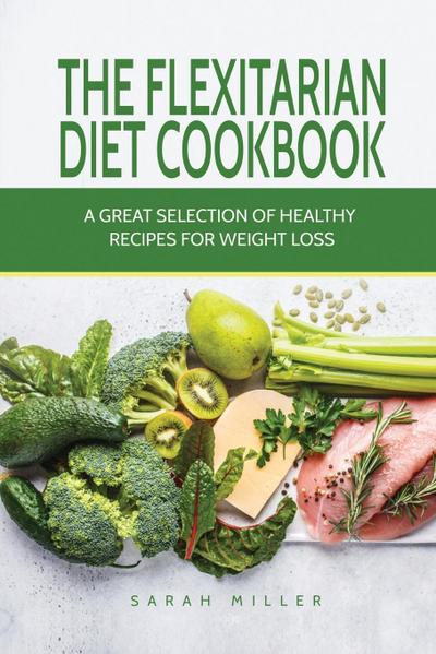 The Flexitarian Diet Cookbook