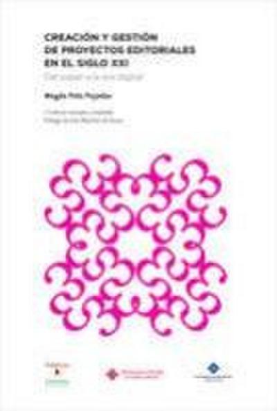 Creación y gestión de proyectos editoriales en el siglo XXI