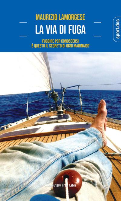 Lamorgese, M: Via di fuga. Fuggire per conoscersi. È questo