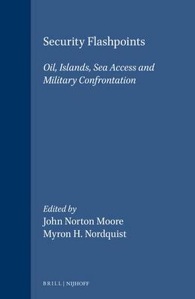 Security Flashpoints: Oil, Islands, Sea Access and Military Confrontation