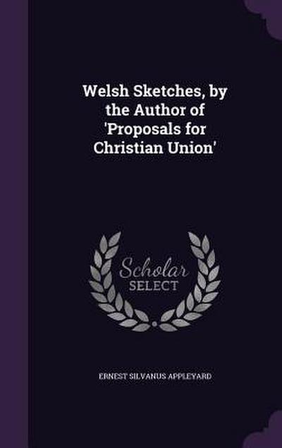 Welsh Sketches, by the Author of ’Proposals for Christian Union’
