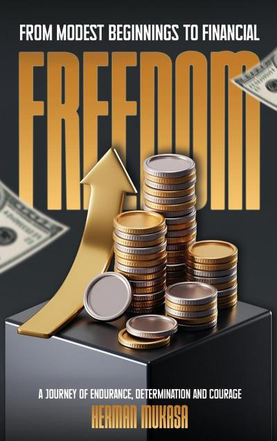 From Modest Beginning To Financial Freedom