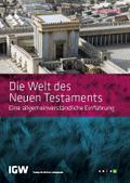 Die Welt des Neuen Testaments. Eine allgemeinverständliche Einführung