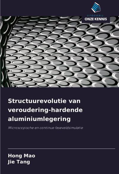 Structuurevolutie van veroudering-hardende aluminiumlegering
