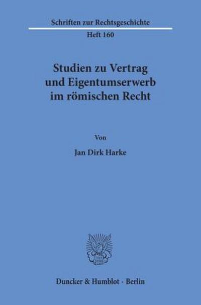 Studien zu Vertrag und Eigentumserwerb im römischen Recht.