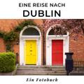 Eine Reise nach Dublin