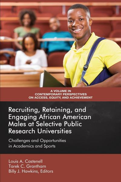 Recruiting, Retaining, and Engaging African-American Males at Selective Public Research Universities