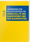 Grundfragen zum Kollektivvertrag für Angestellte der Baugewerbe und der Bauindustrie