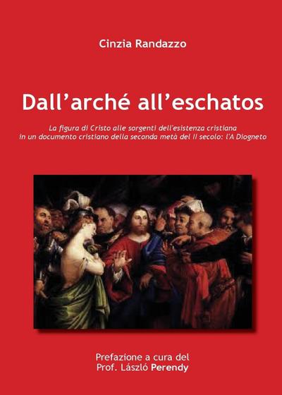 Dall’Arché All’Eschatos