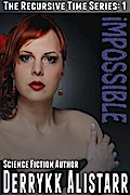 Impossible (Recursive Time, #1)