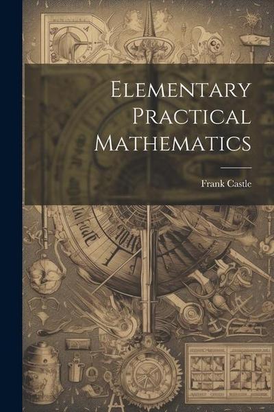 Elementary Practical Mathematics