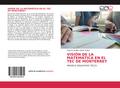 VISIÓN DE LA MATEMÁTICA EN EL TEC DE MONTERREY