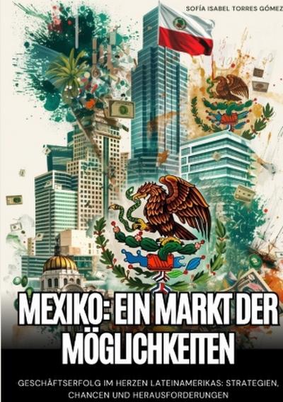 Mexiko:  Ein Markt der Möglichkeiten