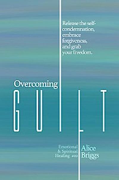 Overcoming Guilt