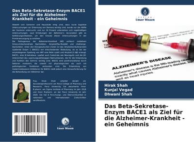 Das Beta-Sekretase-Enzym BACE1 als Ziel für die Alzheimer-Krankheit - ein Geheimnis