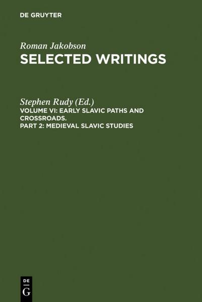 Selected Writings. Early Slavic Paths and Crossroads IV/2. Medieval Slavic Studies