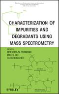 Characterization of Impurities and Degradants Using Mass Spectrometry