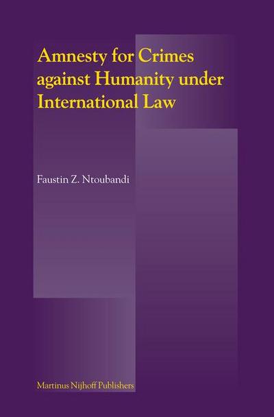 Amnesty for Crimes against Humanity under International Law