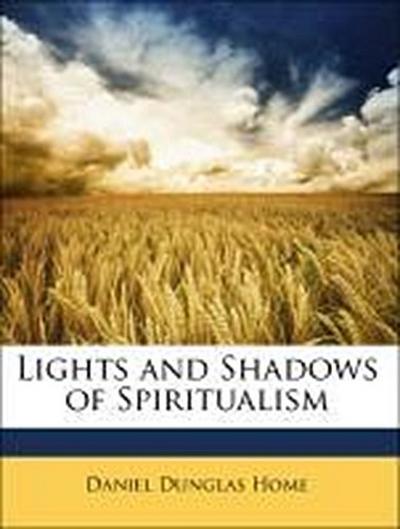 Home, D: LIGHTS & SHADOWS OF SPIRITUALI