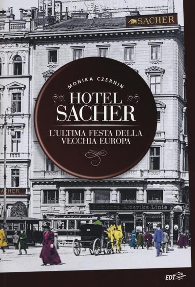 Hotel Sacher. L’ultima festa della vecchia Europa