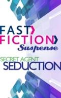 Secret Agent Seduction (Fast Fiction)