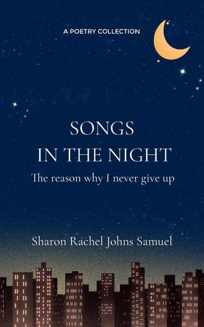 SONGS IN THE NIGHT - The reason why I never give up