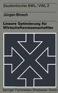 Lineare Optimierung für Wirtschaftswissenschaftler