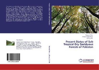 Present Status of Sub Tropical Dry Deciduous Forests of Pakistan