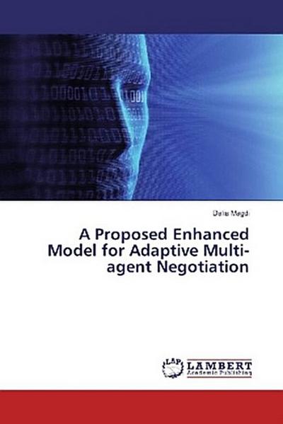A Proposed Enhanced Model for Adaptive Multi-agent Negotiation