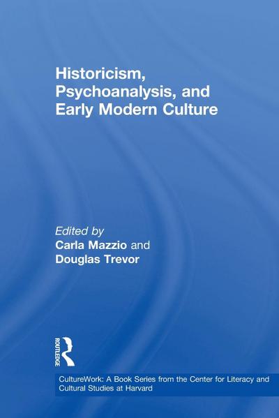 Historicism, Psychoanalysis, and Early Modern Culture