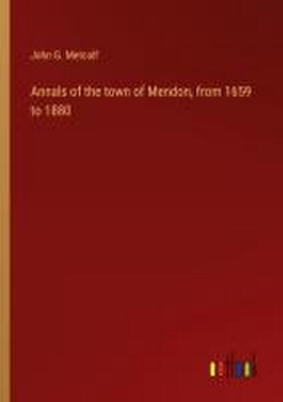 Annals of the town of Mendon, from 1659 to 1880