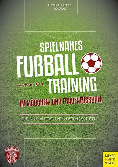 Spielnahes Fußballtraining im Mädchen- und Frauenfußball