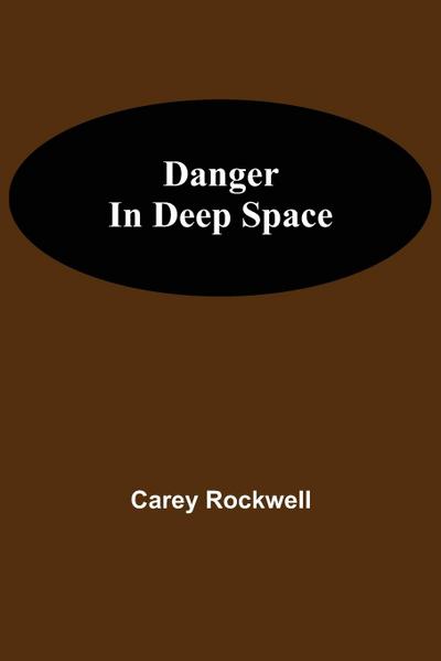 Danger in Deep Space