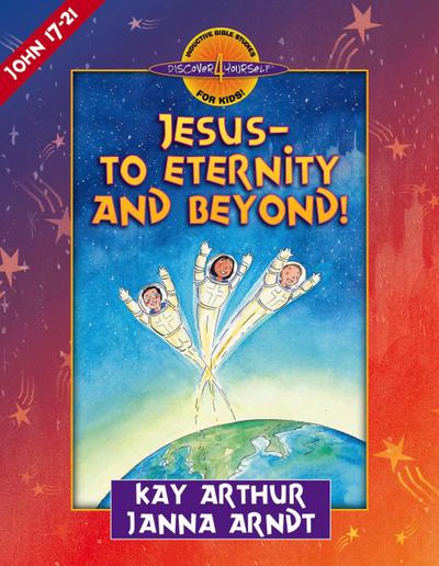 Jesus--to Eternity and Beyond!