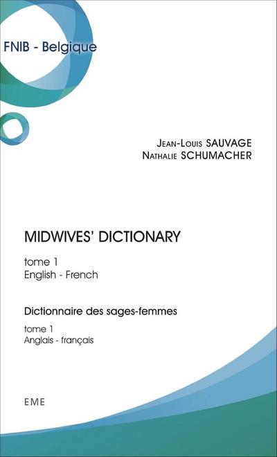 Midwives’ dictionary (Tome 1)