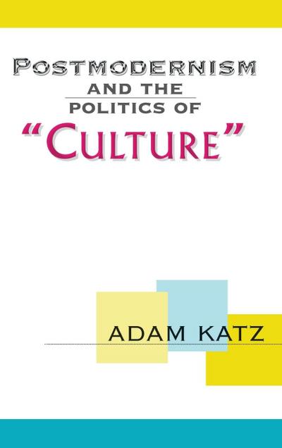 Postmodernism And The Politics Of ’Culture’