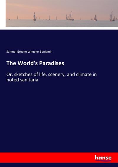 The World’s Paradises