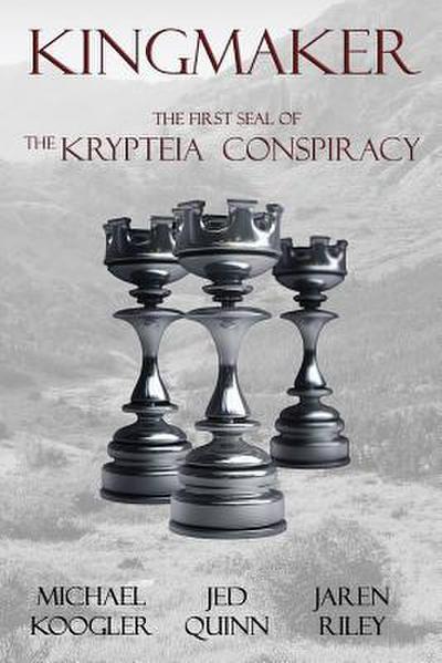 Kingmaker: The 1st Seal of the Krypteia Conspiracy