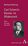 Carl Schmitt: Denker im Widerstreit