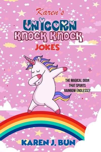 Karen’s Unicorn Knock Knock Jokes