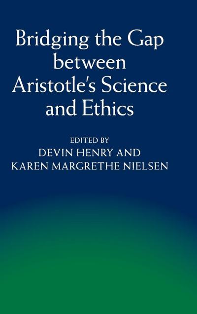 Bridging the Gap between Aristotle’s Science and Ethics