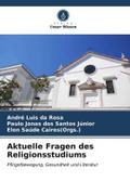 Aktuelle Fragen des Religionsstudiums