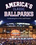 America’s Classic Ballparks