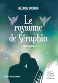 Le royaume de Séraphin - Tome 2