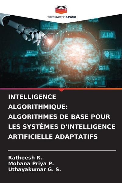 INTELLIGENCE ALGORITHMIQUE: ALGORITHMES DE BASE POUR LES SYSTÈMES D’INTELLIGENCE ARTIFICIELLE ADAPTATIFS