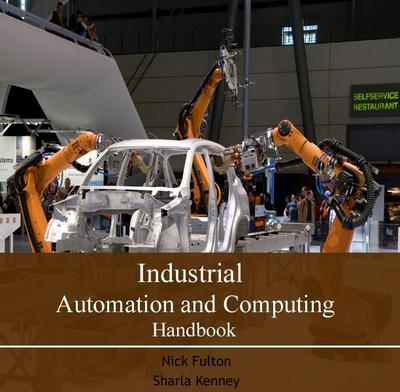 Industrial Automation and Computing Handbook
