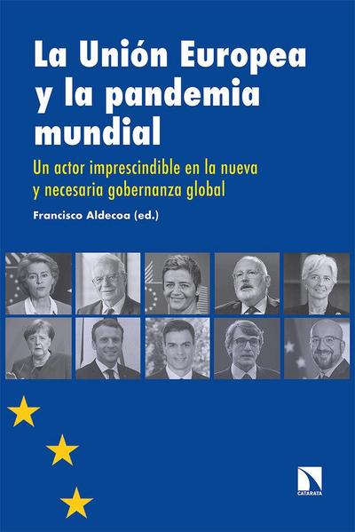 La Unión Europea y la pandemia mundial : un actor imprescindible en la nueva y necesaria gobernanza global