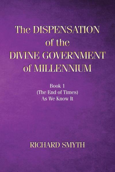 The Dispensation of The Devine Government Of Millenium