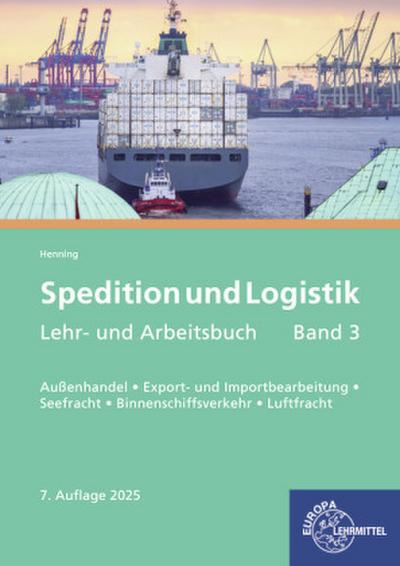 Spedition und Logistik, Lehr- und Arbeitsbuch Band 3