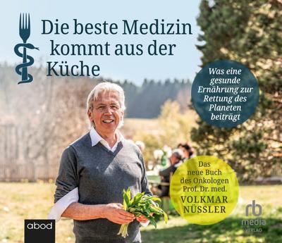 Die beste Medizin kommt aus der Küche, Audio-CD, MP3